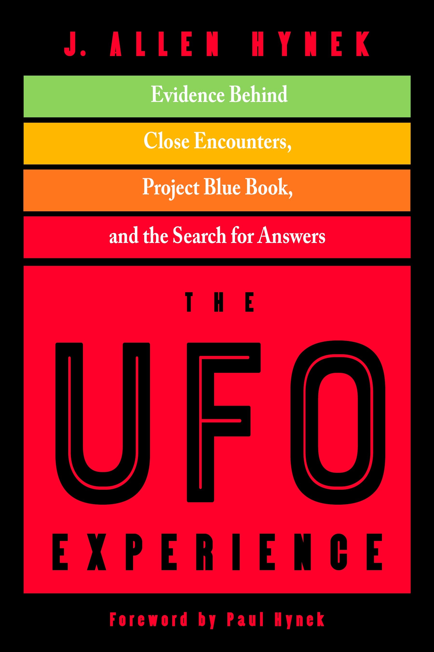 The UFO Experience: Evidence Behind Close Encounters, Project Blue Book, and the Search for Answers