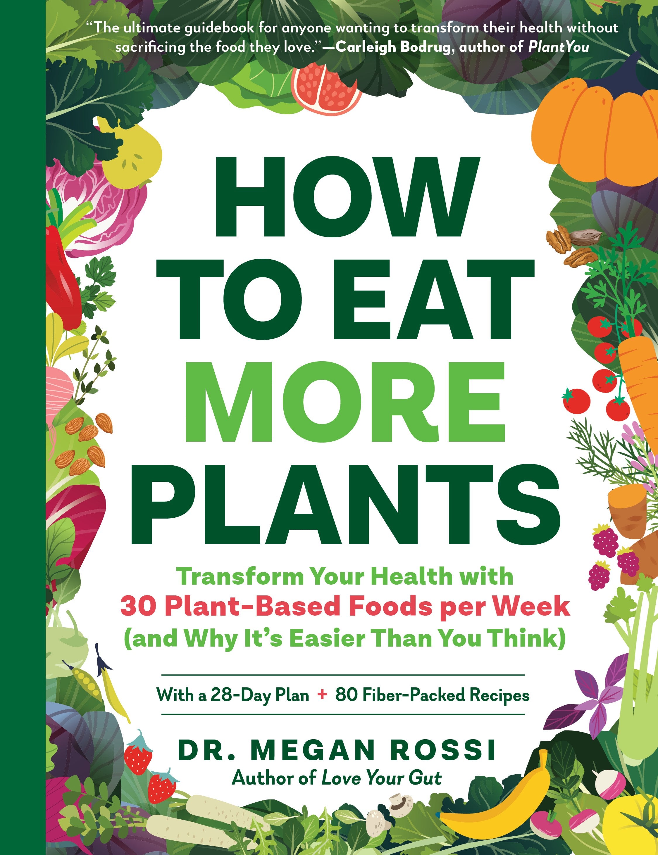 How to Eat More Plants: Transform Your Health with 30 Plant-Based Foods per Week (and Why It’s Easier Than You Think)