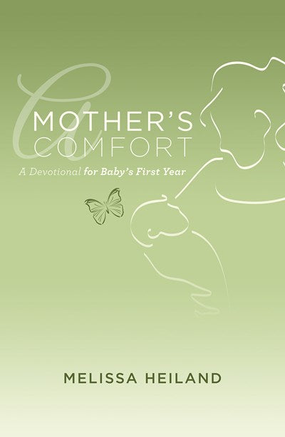 A Mother's Comfort: A Devotional for Baby's First Year