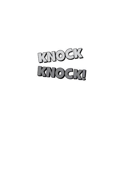 Knock Knock!