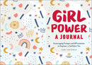Girl Power: A Journal: Encouraging Prompts and Affirmations to Empower a Confident You