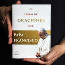 Libro de oraciones del Papa Francisco / Prayer. Breathing life, daily (Spanish Edition)