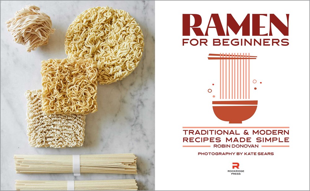 Ramen for Beginners: Traditional and Modern Recipes Made Simple