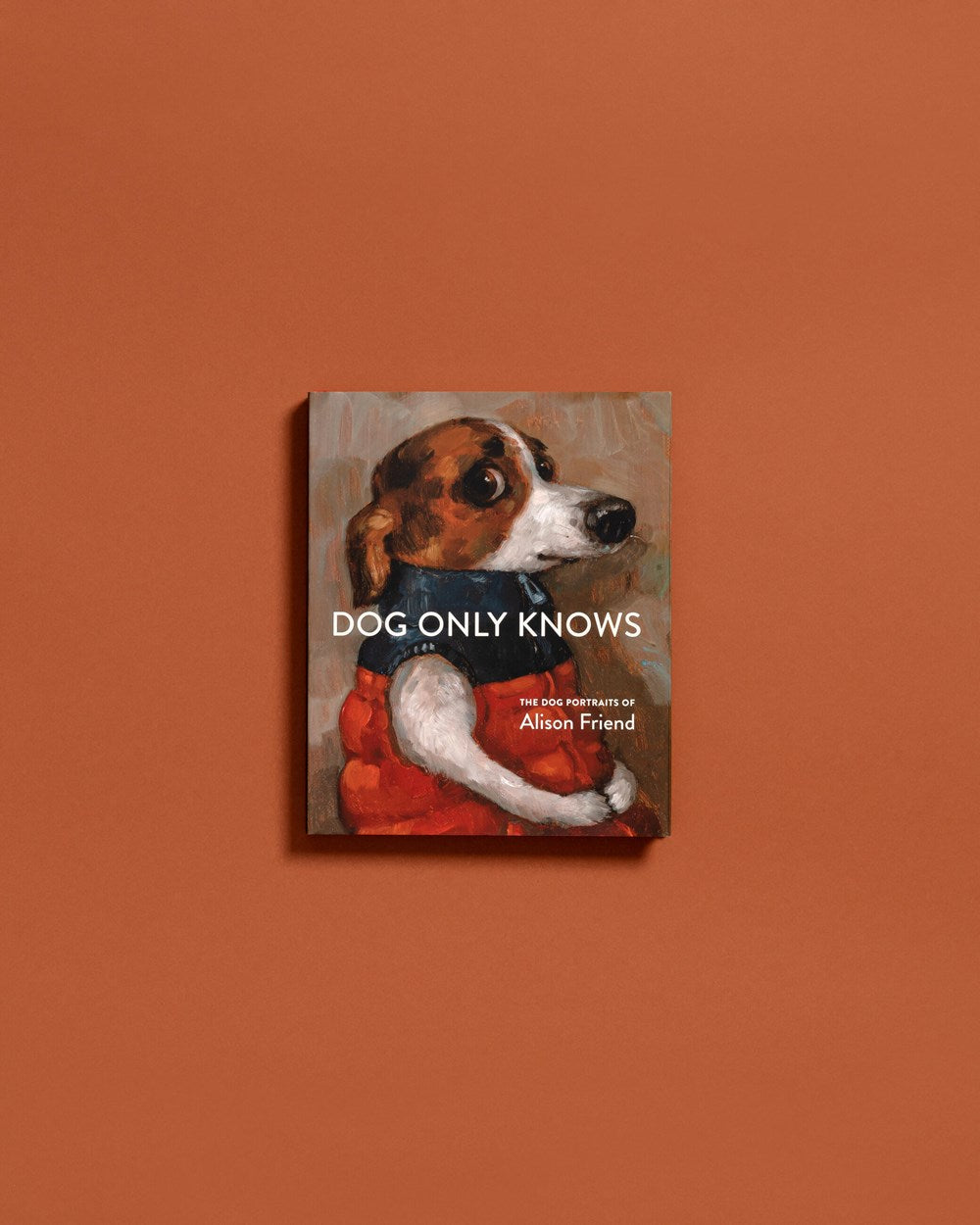 Dog Only Knows: The Dog Portraits of Alison Friend