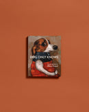 Dog Only Knows: The Dog Portraits of Alison Friend