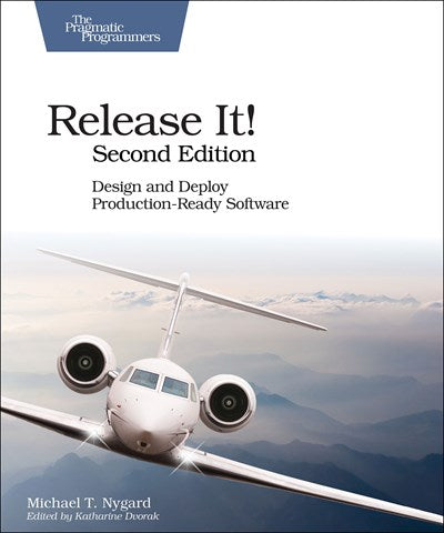 Release It!: Design and Deploy Production-Ready Software (2nd Edition)