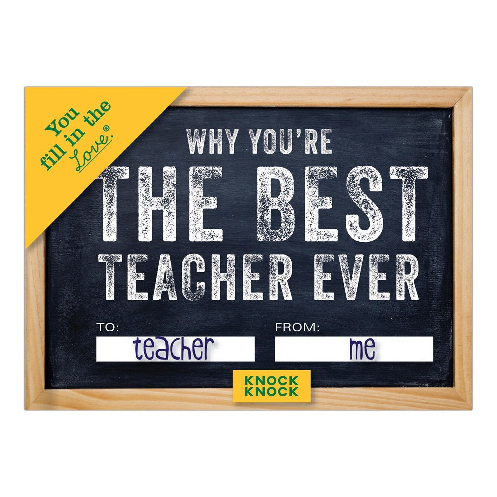 Knock Knock Why You're the Best Teacher Ever Fill in the Love Book Fill-in-the-Blank Gift Journal (You Fill in the Love)