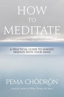 How to Meditate
