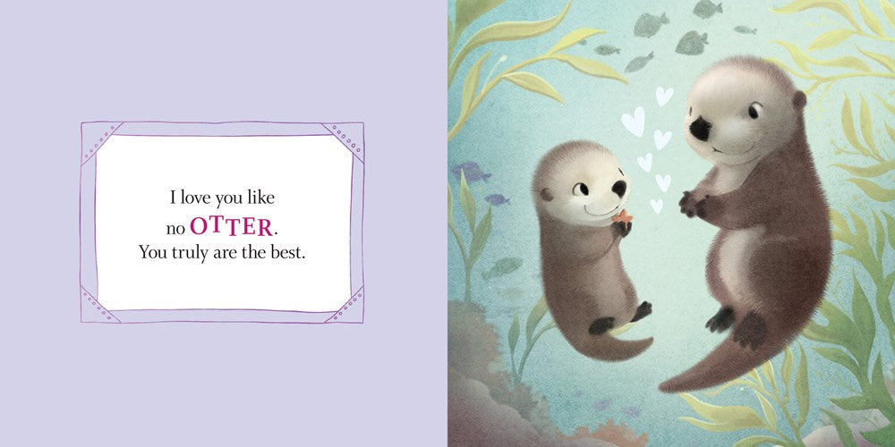 I Love You Like No Otter: A Funny and Sweet Picture Book For Toddlers (Punderland)