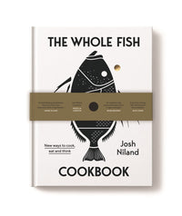 The Whole Fish Cookbook: New Ways to Cook, Eat and Think