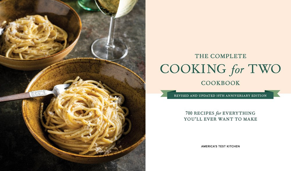 The Complete Cooking for Two Cookbook, 10th Anniversary Edition: 700+ Recipes for Everything You'll Ever Want to Make