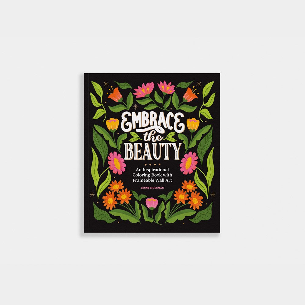 Embrace the Beauty: An Adult Coloring Book with Inspirational Quotes and Frameable Wall Art