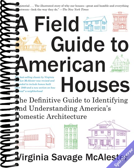 A Field Guide to American Houses (Revised): The Definitive Guide to Identifying and Understanding America's Domestic Architecture