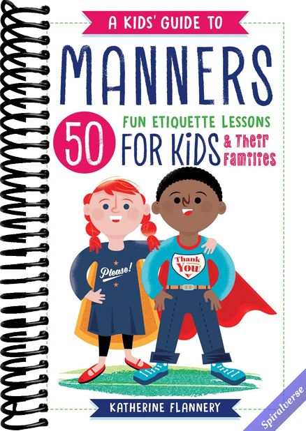 A Kids' Guide to Manners: 50 Fun Etiquette Lessons for Kids (and Their Families)