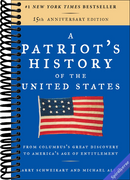 A Patriot's History of the United States: From Columbus's Great Discovery to America's Age of Entitlement, Revised Edition