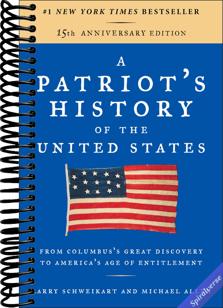 A Patriot's History of the United States: From Columbus's Great Discovery to America's Age of Entitlement, Revised Edition