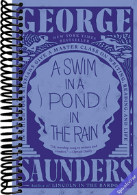 A Swim in a Pond in the Rain: In Which Four Russians Give a Master Class on Writing, Reading, and Life