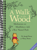 A Walk in the Wood: Meditations on Mindfulness with a Bear Named Pooh