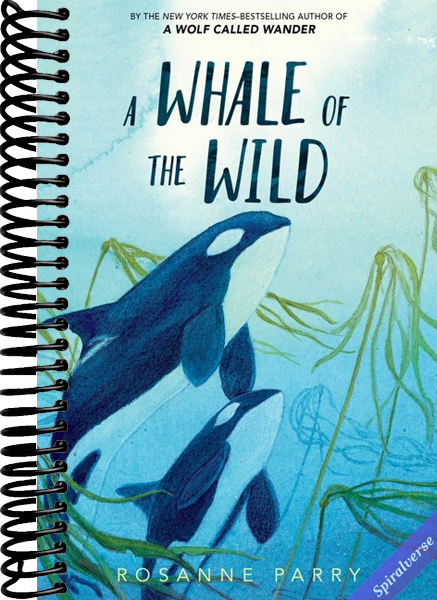 A Whale of the Wild: A Thrilling Tale of An Orca's Journey Across the Oceana Stand-Alone Companion to the New York Times Bestselling A Wolf Called Wander (A Voice of the Wilderness Novel)