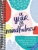 A Year of Mindfulness: A 52-Week Guided Journal to Cultivate Peace and Presence (A Year of Reflections Journal)