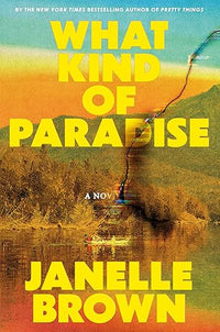 What Kind of Paradise: A Novel