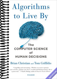 Algorithms to Live By: The Computer Science of Human Decisions