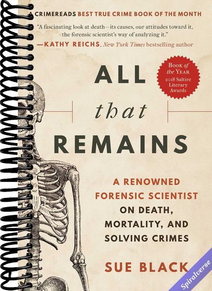 All That Remains: A Renowned Forensic Scientist on Death, Mortality, and Solving Crimes