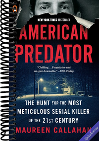 American Predator: The Hunt for the Most Meticulous Serial Killer of the 21st Century
