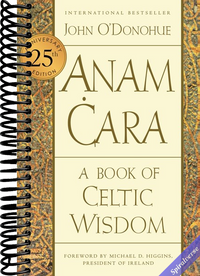 Anam Cara [Twenty-fifth Anniversary Edition]: A Book of Celtic Wisdom