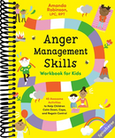 Anger Management Skills Workbook for Kids: 40 Awesome Activities to Help Children Calm Down, Cope, and Regain Control