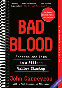 Bad Blood: Secrets and Lies in a Silicon Valley Startup