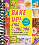 Bake Up! Kids Cookbook: Go from Beginner to Pro with Recipes and Essential Techniques