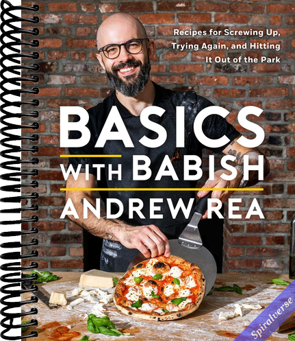 Basics with Babish: Recipes for Screwing Up, Trying Again, and Hitting It Out of the Park (A Cookbook)