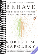 Behave: The Biology of Humans at Our Best and Worst