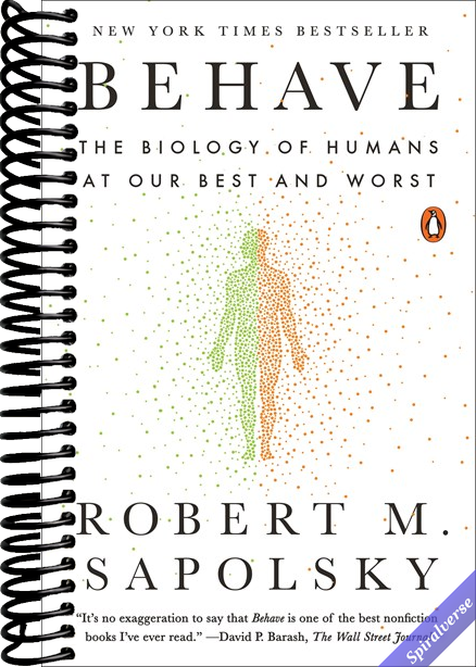 Behave: The Biology of Humans at Our Best and Worst