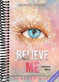 Believe Me (Shatter Me: Series One, 13)