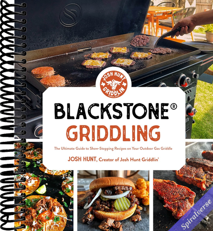 Blackstone(r) Griddling: The Ultimate Guide to Show-Stopping Recipes on Your Outdoor Gas Griddle