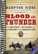 Blood and Thunder: The Epic Story of Kit Carson and the Conquest of the American West