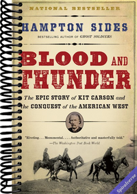 Blood and Thunder: The Epic Story of Kit Carson and the Conquest of the American West
