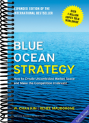 Blue Ocean Strategy, Expanded Edition: How to Create Uncontested Market Space and Make the Competition Irrelevant