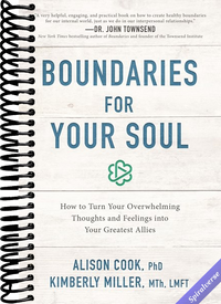 Boundaries for Your Soul: How to Turn Your Overwhelming Thoughts and Feelings into Your Greatest Allies