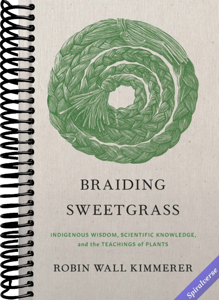 Braiding Sweetgrass: Indigenous Wisdom, Scientific Knowledge and the Teachings of Plants