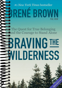 Braving the Wilderness: Reese's Book Club: The Quest for True Belonging and the Courage to Stand Alone