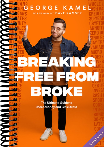 Breaking Free From Broke: The Ultimate Guide to More Money and Less Stress