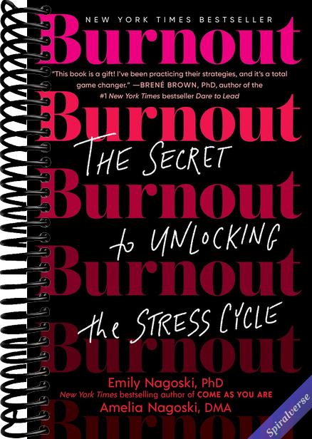 Burnout: The Secret to Unlocking the Stress Cycle