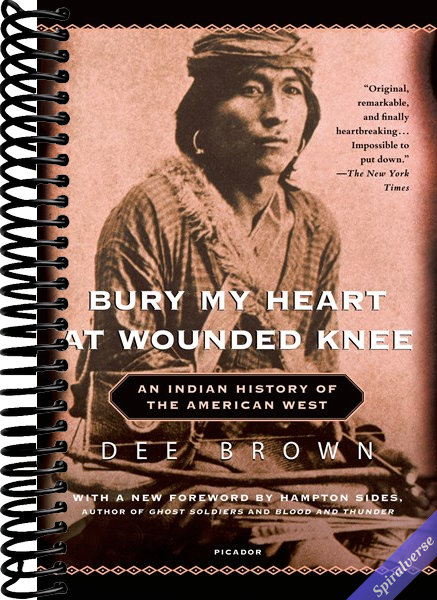 Bury My Heart at Wounded Knee: An Indian History of the American West