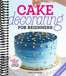 Cake Decorating for Beginners: A Step-by-Step Guide to Decorating Like a Pro