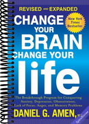Change Your Brain, Change Your Life (Revised and Expanded): The Breakthrough Program for Conquering Anxiety, Depression, Obsessiveness, Lack of Focus, Anger, and Memory Problems
