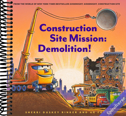 Construction Site Mission: Demolition! (Goodnight Construction Site)