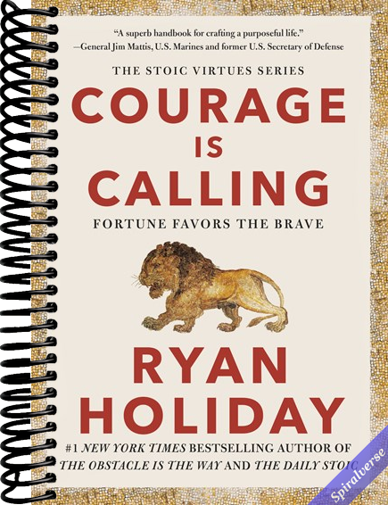 Courage Is Calling: Fortune Favors the Brave (The Stoic Virtues Series)